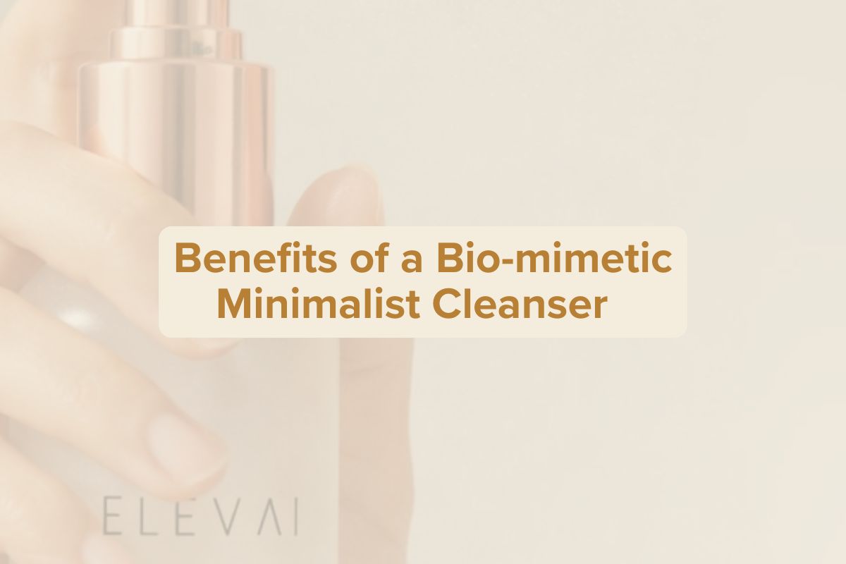 Benefits of a Bio-mimetic Minimalist Cleanser