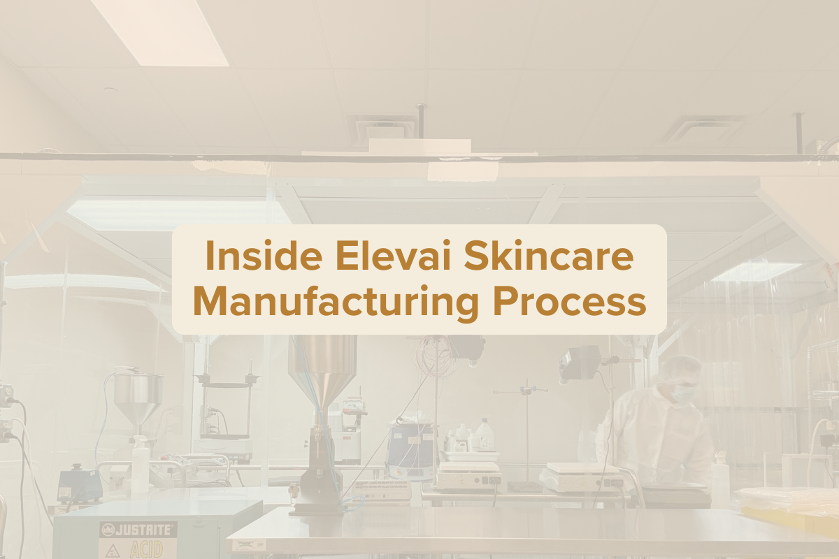 Behind the Science: Inside Elevai Skincare Manufacturing Process