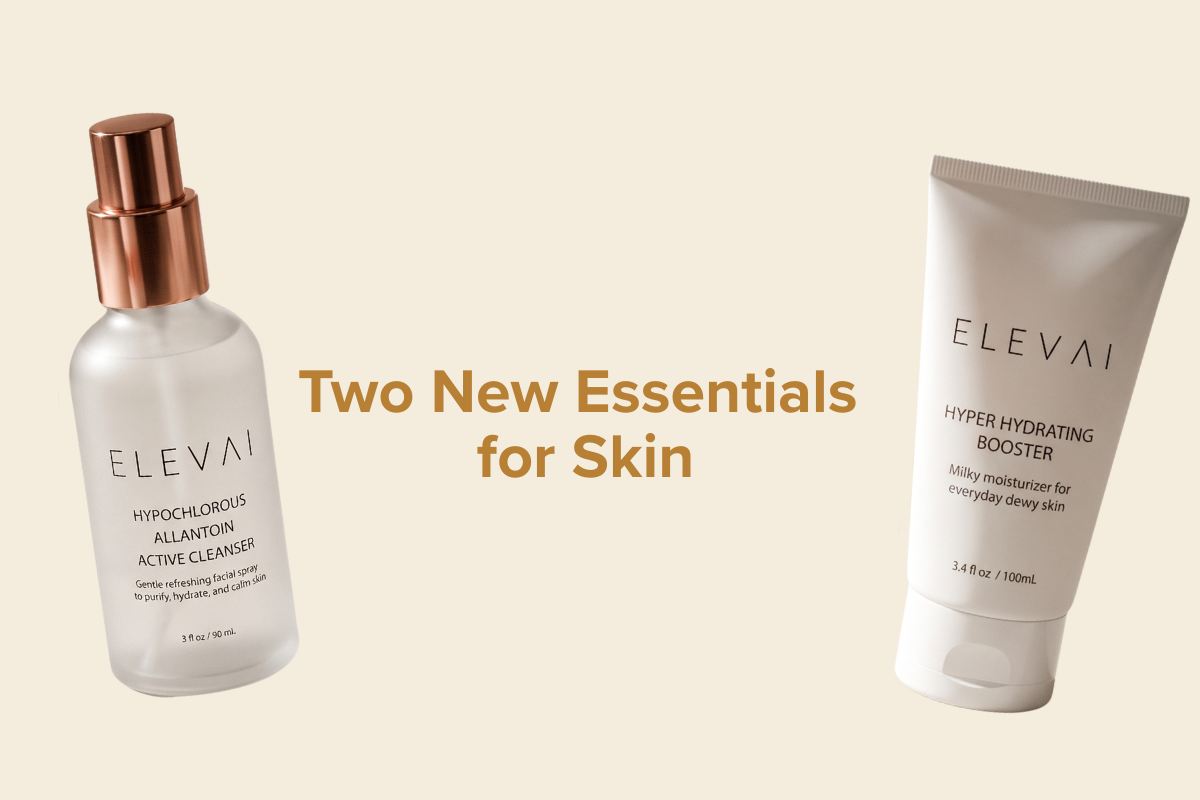 Two New Essentials for Skin